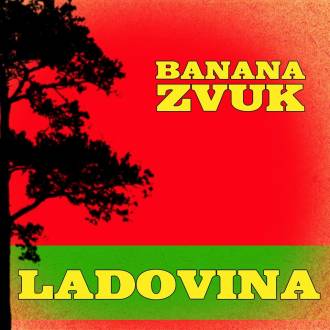 Banana Zvuk - &quot;Ladovina&quot;