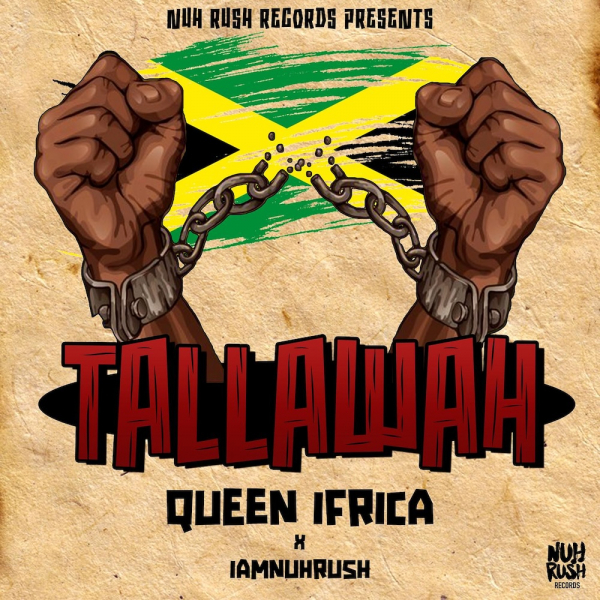 Queen Ifrica &amp; IamNuhRush - &quot;Tallawah&quot;