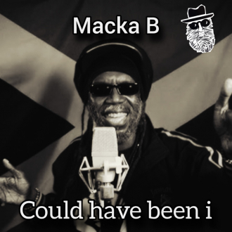 Macka B - &quot;Could Have I Been&quot;