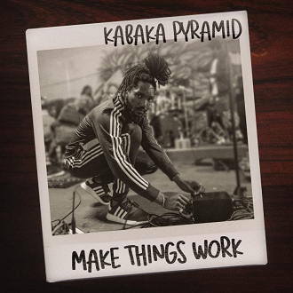 Kabaka Pyramid - &quot;Make things Work&quot;