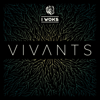 I Woks - &quot;Vivants&quot;
