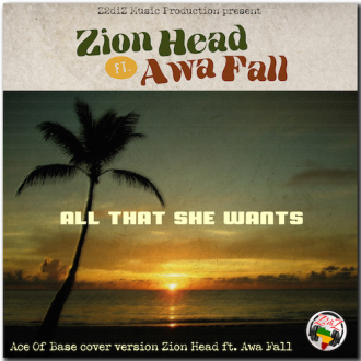 Zion Head &amp; Awa Fall - &quot;All That She Wants&quot;