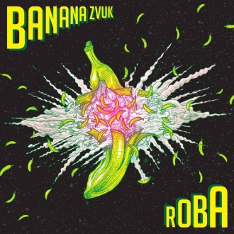 Stigla nova &quot;Roba&quot; Banana Zvuka