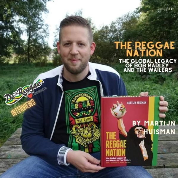 Do The Reggae Interviews: Martijn Huisman / The Global Legacy of Bob Marley and the Wailers
