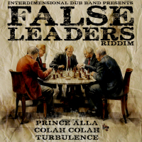 Interdimensional dub band pres. False Leaders Riddim w/ Prince Alla, Colah Colah & Turbulence