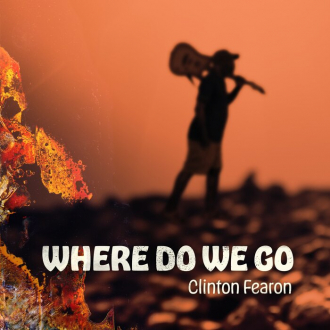 Clinton Fearon - &quot;Where Do We Go&quot;