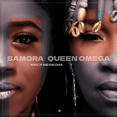 Samora &amp; Queen Omega - "Wake Up And Discover"