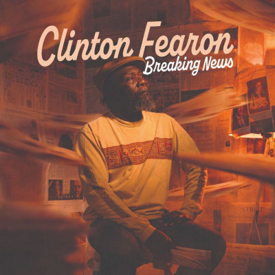 Clinton Fearon - “Breaking News” - roots muzika je sve više potrebna ovom svijetu