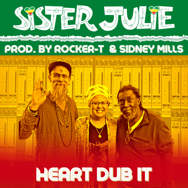Sister Julie - &quot;Heart Dub It&quot;