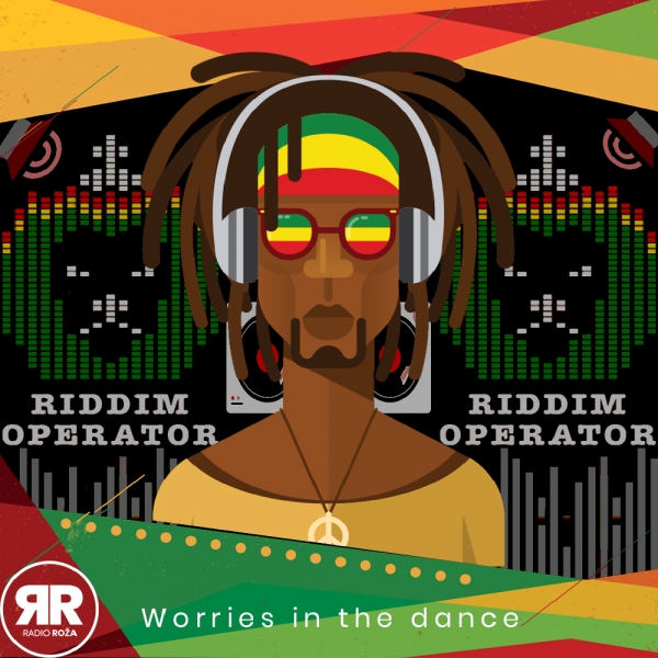 Worries In The Dance meets Riddim Operator