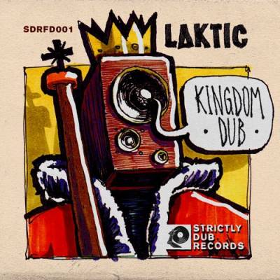 Laktic - &quot;Kingdom Dub&quot; EP