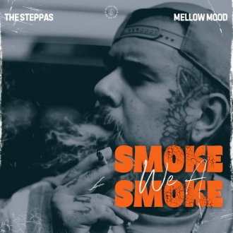 The Steppas &amp; Mellow Mood - &quot;Smoke We A Smoke&quot;