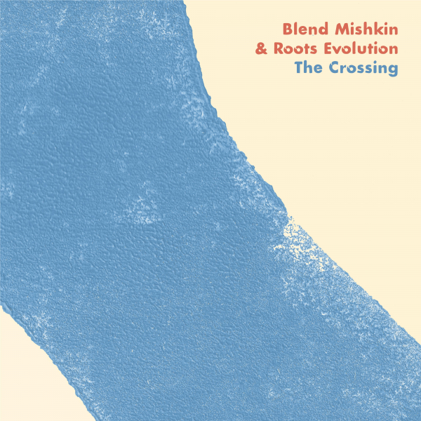 Blend Mishkin &amp; Roots Evolution ft. Panos Dimitrakopoulos - &quot;The Crossing&quot;
