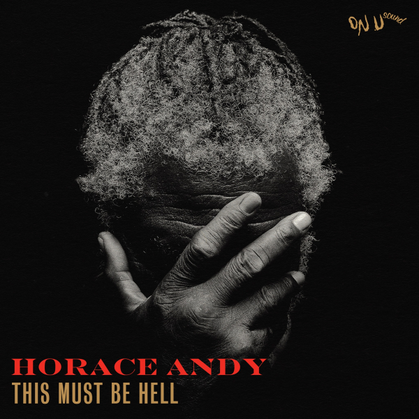 Horace Andy - &quot;This Must Be Hell&quot;