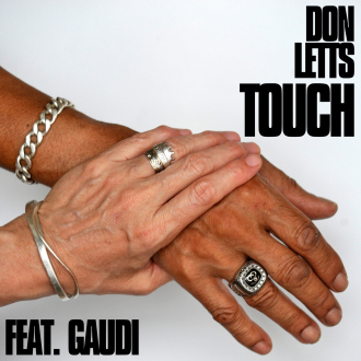 Don Letts ft. Gaudi - &quot;Touch&quot;