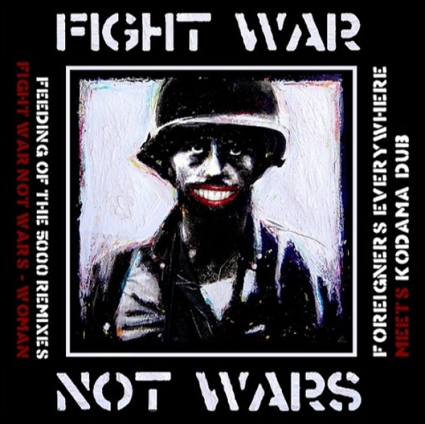 Foreigners Everywhere meets Kodama Dub - &quot;Fight War Not Wars&quot; / &quot;Woman&quot;