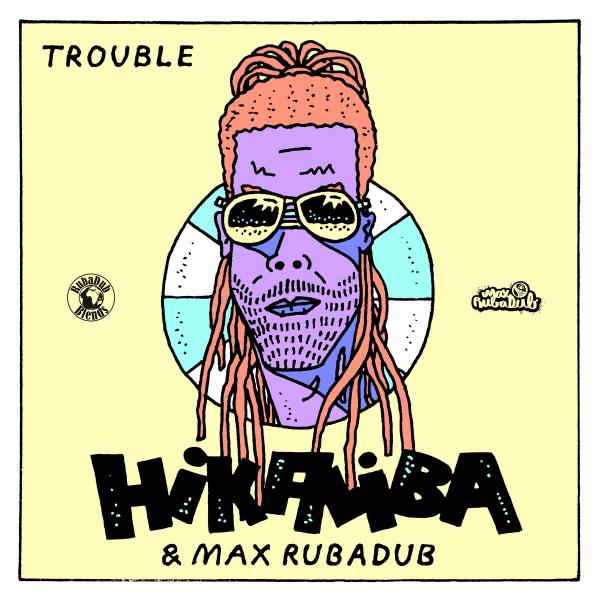 HiKaliba &amp; Max RubaDub - &quot;Trouble&quot;