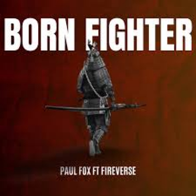 Paul Fox feat. FireVerse - &quot;Born Fighter&quot;