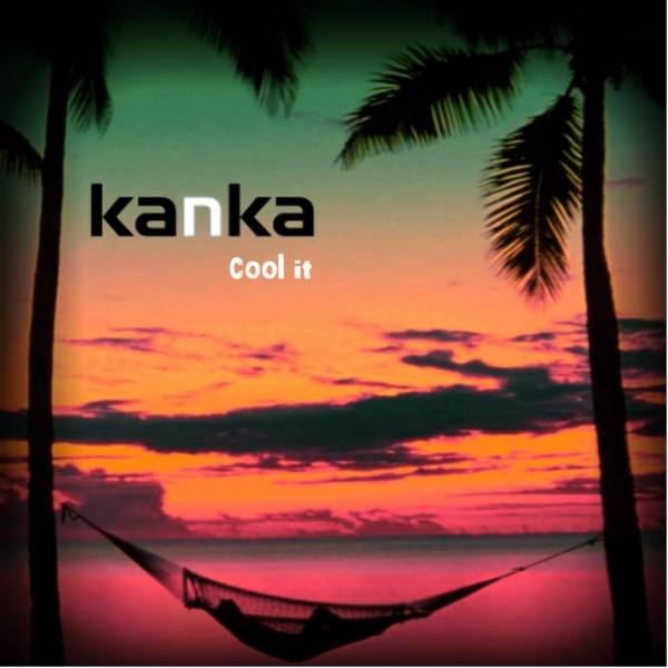 Kanka - &quot;Cool It&quot;