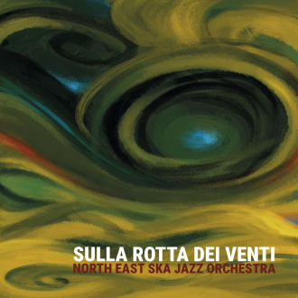North East Ska Jazz Orchestra - &quot;Sulla Rotta dei Venti&quot;