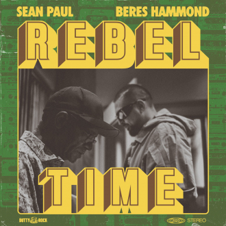 Sean Paul &amp; Beres Hammond - &quot;Rebel Time&quot;