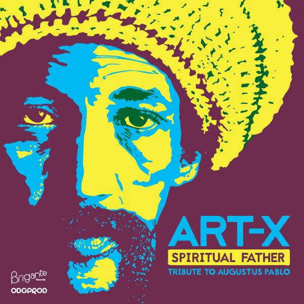 Art-X - &quot;Spiritual Father&quot; (Tribute to Augustus Pablo)