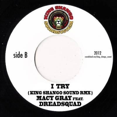 King Shango pres. Macy Gray feat. Dreadsquad &quot;I Try&quot;