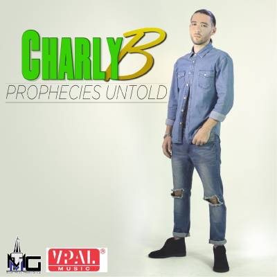 Charly B - &quot;Prophecies Untold&quot;
