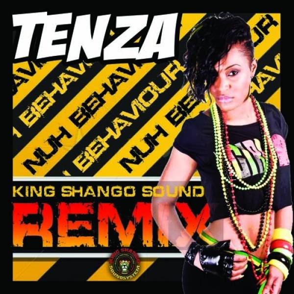 Tenza - &quot;Nuh Behaviour&quot; (King Shango remix)