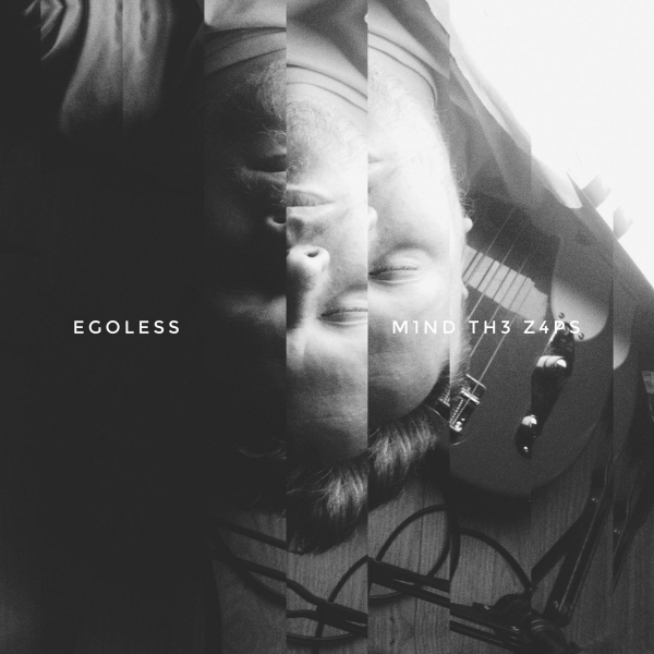 Egoless objavio novi EP &quot;Mind the Zaps&quot;