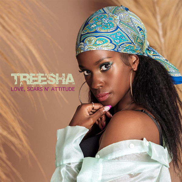 Treesha - &quot;Love, Scars N&#039; Attitude&quot;