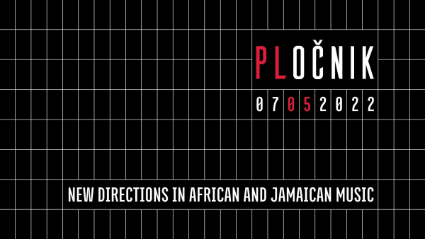 Upoznajte nove smjerove afričke i jamajkanske glazbe u Pločniku