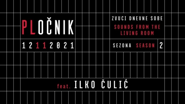 Zvuci dnevne sobe ft. Ilko Čulić u Pločniku