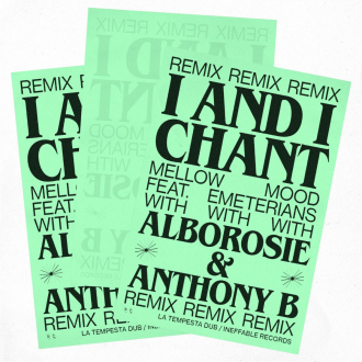 Mellow Mood ft. Alborosie, Anthony B &amp; Emeterians - &quot;I And I Chant (Remix)&quot;