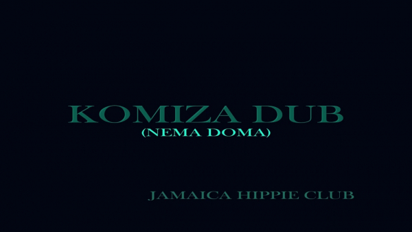 Jamaica Hippie Club ft. Radovan Bjelajac - &quot;Komiža Dub (Nema doma)&quot;