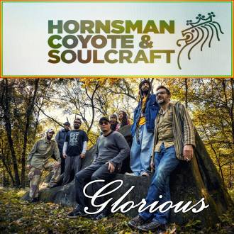 Hornsman Coyote &amp; Soulcraft - &quot;Glorious&quot;