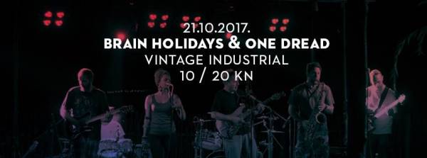 Brain Holidays i One Dread u Vintage Industrial Baru