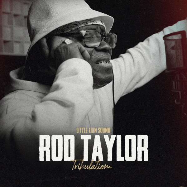 Rod Taylor &amp; Little Lion Sound - &quot;Tribulation&quot;