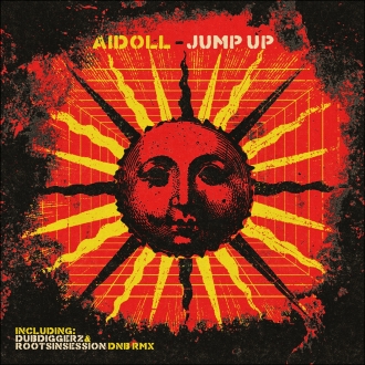 AiDoll - &quot;Jump Up&quot; (RootsInSession &amp; DubDiggerz remix)