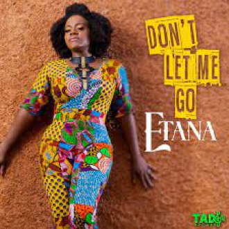 Etana - &quot;Don&#039;t Let Me Go&quot;