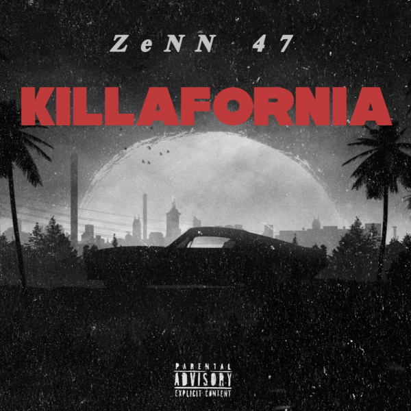 ZeNN 47 - &quot;Killafornia&quot;