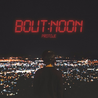 Protoje - &quot;Bout Noon&quot;