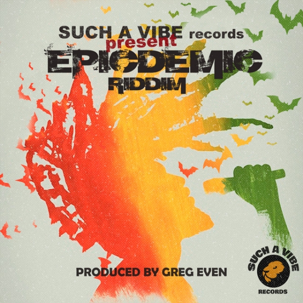 Greg Even - &quot;Epicdemic Riddim&quot;