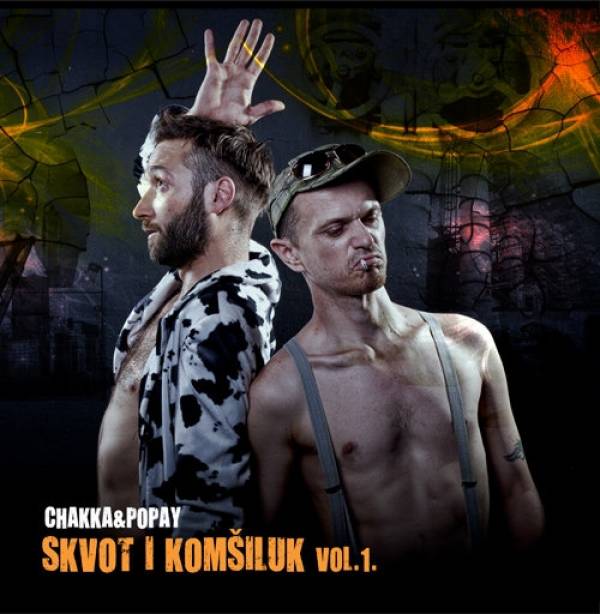 Chakka &amp; Popay - &quot;Skvot i Komšiluk&quot;