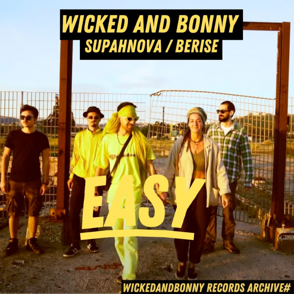 Wicked and Bonny feat. Supahnova &amp; Berise - &quot;Easy&quot;