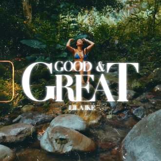 Lila Iké - &quot;Good &amp; Great&quot;