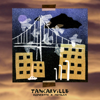 Blundetto &amp; Pupajim – &quot;Tancarville&quot;