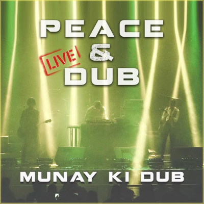Munay Ki Dub – &quot;Peace &amp; Dub (Live)&quot;