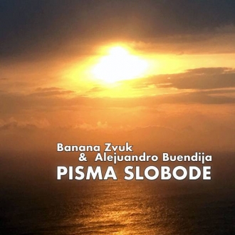 Banana Zvuk i Alejuandro Buendija pozivaju na slobodu u novom singlu „Pisma slobode“