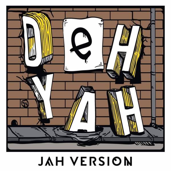 Jah Version - &quot;Deh Yah&quot;